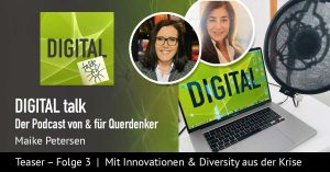 Innovationen & Diversity Podcast DIGITAL talk - Folge #2 | Artikelbild | Maike Petersen, Querdenker